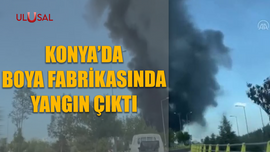 Konya'da boya fabrikasında yangın çıktı